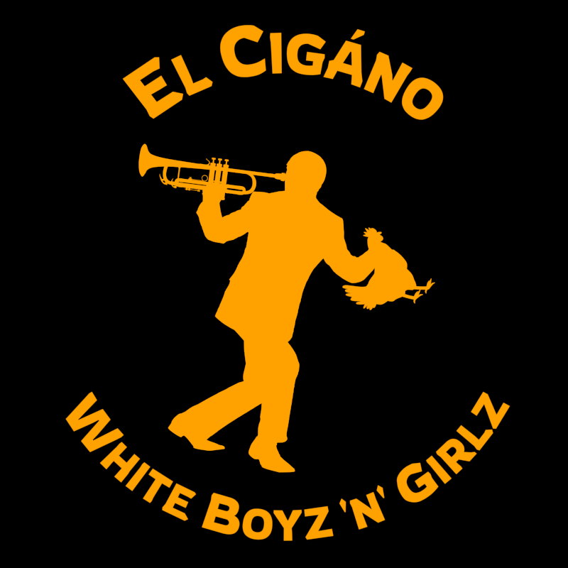 El Cigáno White Boyz 'n' Girlz